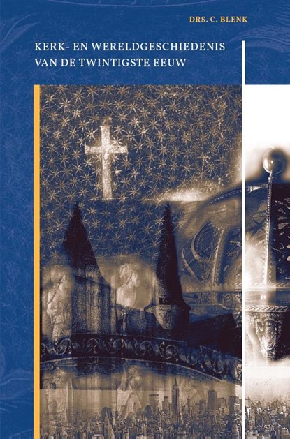 Kerk- en wereldgeschiedenis van de twintigste eeuw, C. Blenk - Paperback - 9789050309721