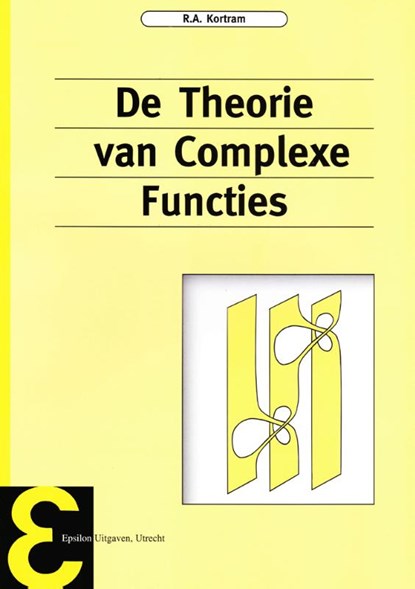De theorie van complexe functies, R.A. Kortram - Paperback - 9789050410175