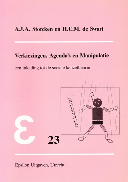 Verkiezingen, agenda's en manipulatie, A.J.A. Storcken ; H.C.M. de Swart - Paperback - 9789050410298