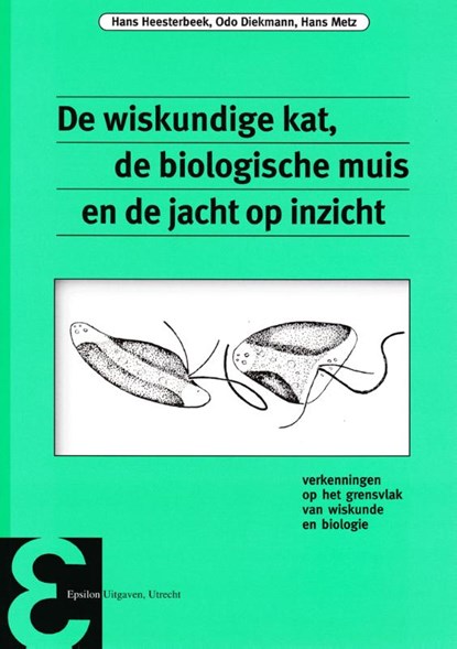 De wiskundige kat, de biologische muis en de jacht op inzicht, J.A.P. Heesterbeek ; O. Diekmann ; J.A.J. Metz - Paperback - 9789050410854