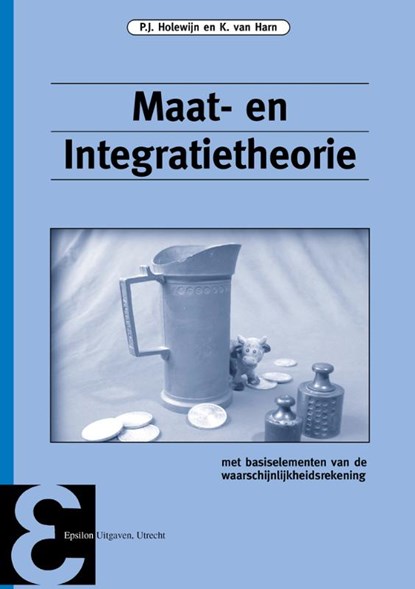 Maat- en Integratietheorie, P.J. Holewijn ; K. van Harn - Paperback - 9789050410892