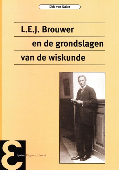 L.E.J. Brouwer en de grondslagen van de wiskunde, D. van Dalen - Paperback - 9789050410939
