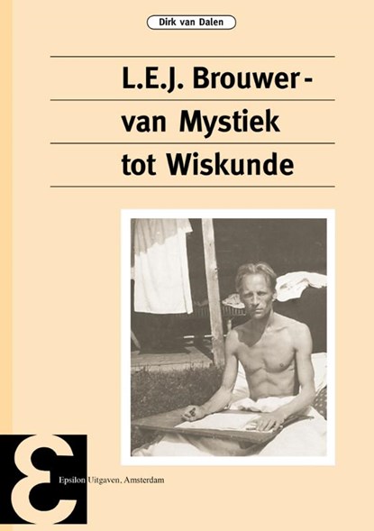 L.E.J. Brouwer, van mystiek tot wiskunde, Dirk van Dalen - Paperback - 9789050411332