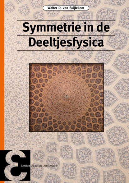 Symmetrie in de deeltjesfysica, Walter D. van Suijlekom - Paperback - 9789050411578