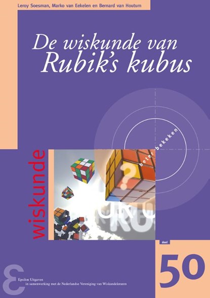 De wiskunde van Rubik's kubus, Leroy Soesman ; Marko van Eekelen ; Bernard van Houtum - Paperback - 9789050411653