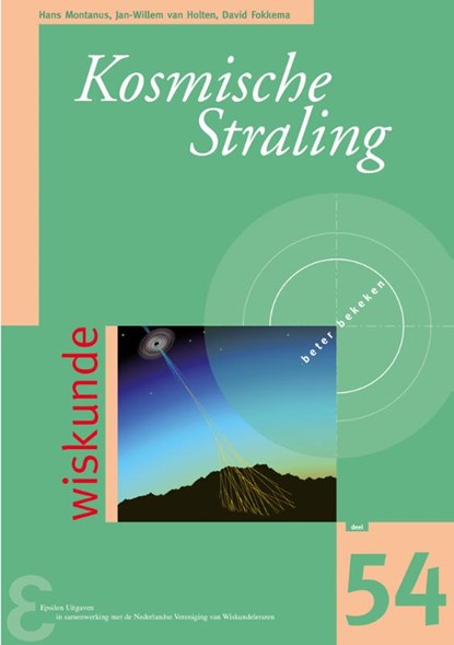 Kosmische Straling, Hans Montanus ; Jan-Willem van Holten ; David Fokkema - Paperback - 9789050411745