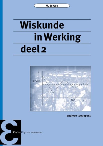 Wiskunde in Werking deel 2, Maarten de Gee - Paperback - 9789050411837