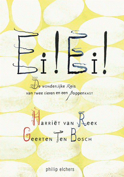 Ei! Ei!, Harriët van Reek ; Geerten Tenbosch - Gebonden - 9789050481915