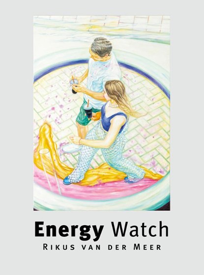 Energy Watch, Bert Nijmeijer ; Frank Hutchison ; Coen Simon ; Esther Schaareman - Gebonden - 9789050482134
