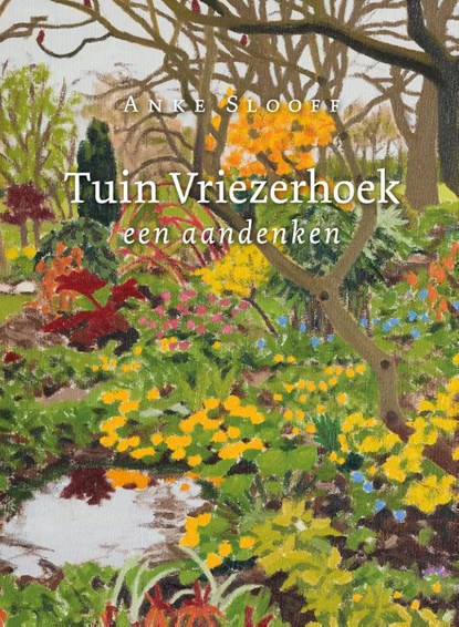 Tuin Vriezerhoek, Anke Slooff ; Andries Bierling - Gebonden - 9789050482202