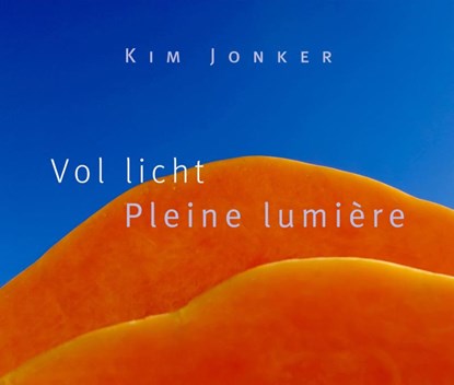 Vol licht / Pleine lumière, Kim Jonker - Gebonden - 9789050482219