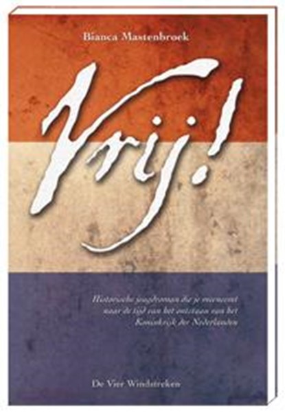 Vrij!, Bianca Mastenbroek - Paperback - 9789051163322