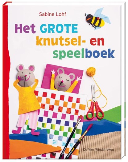 Het grote knutsel- en speelboek, Sabine Lohf - Paperback - 9789051164800