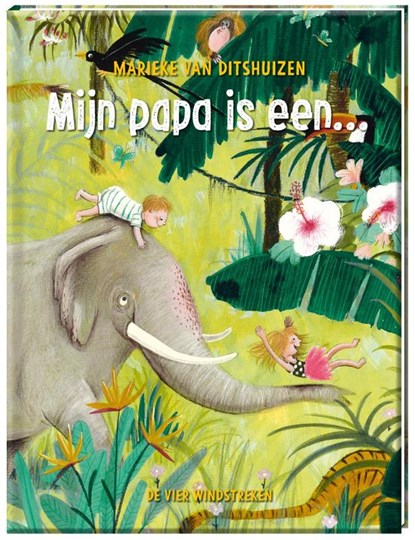 Mijn papa is een..., Marieke van Ditshuizen - Gebonden - 9789051165845