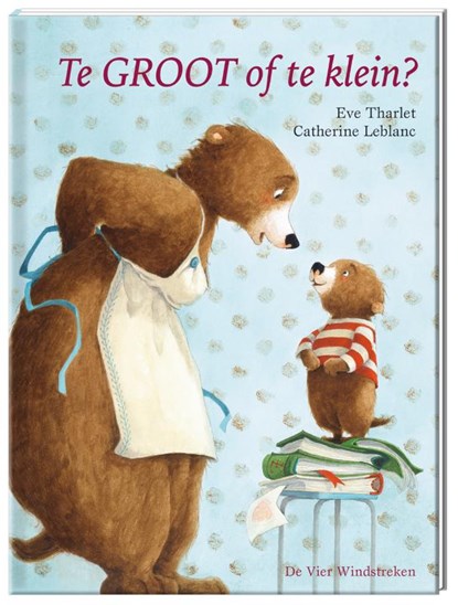 Te groot of te klein?, Catherine Leblanc - Gebonden - 9789051166149
