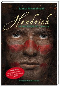 Hendrick, de Hollandsche indiaan | Bianca Mastenbroek | 