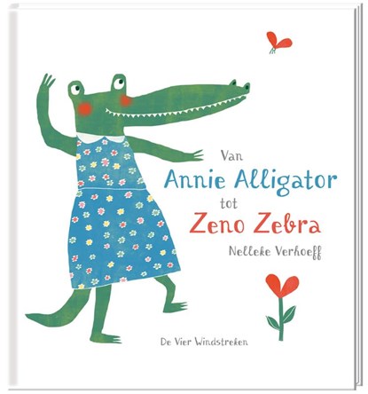 Van Annie Alligator tot Zeno Zebra, Nelleke Verhoeff - Gebonden - 9789051167924