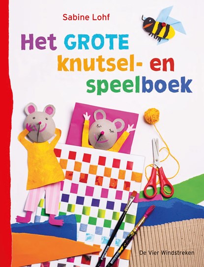 Het grote knutsel- en speelboek, Sabine Lohf - Ebook Adobe PDF - 9789051168112