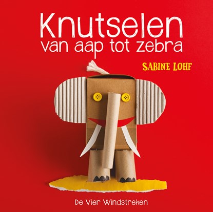Knutselen van aap tot zebra, Sabine Lohf - Ebook - 9789051168136
