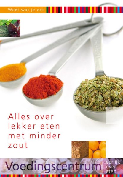 Alles over lekker eten met minder zout, Stichting Voedingscentrum Nederland - Gebonden - 9789051771008
