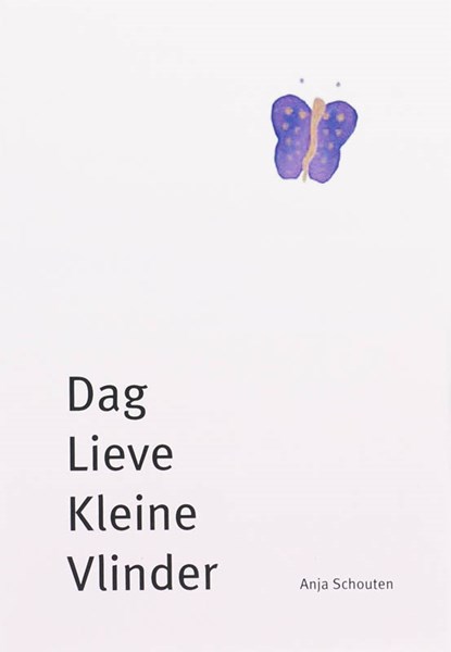 Dag lieve kleine vlinder, A. Schouten - Paperback - 9789051794236
