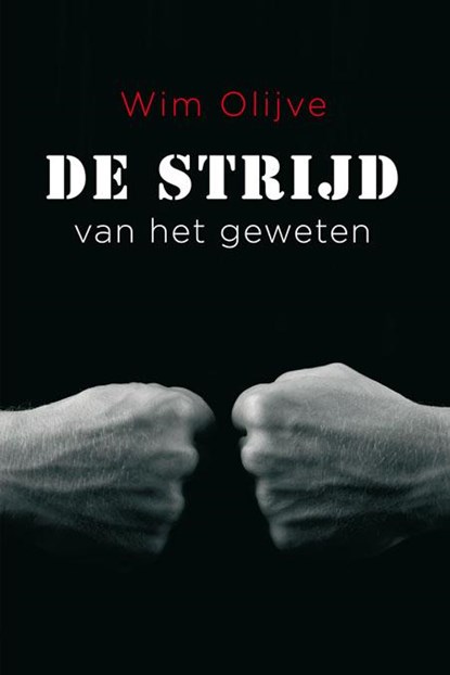 De strijd van het geweten, Wim Olijve - Paperback - 9789051798258