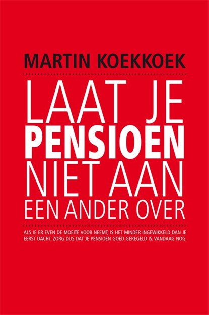 Laat je pensioen niet aan een ander over, G.M. Koekkoek - Paperback - 9789051798630