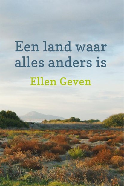 Een land waar alles anders is, Ellen Geven - Paperback - 9789051798821