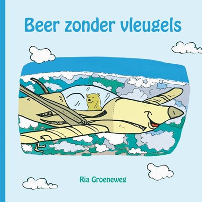 Beer zonder vleugels, Ria Groeneweg - Paperback - 9789051799125