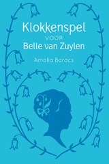 Klokkenspel voor Belle van Zuylen - Amalia Baracs - 9789051799163