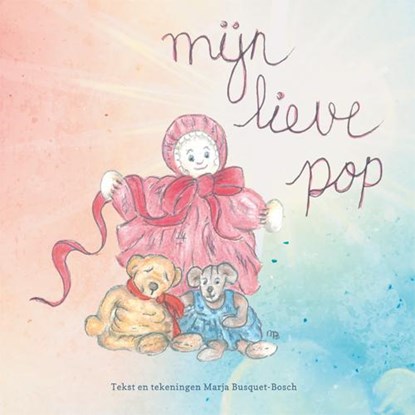 Mijn lieve pop, Marja Busquet-Bosch - Paperback - 9789051799200