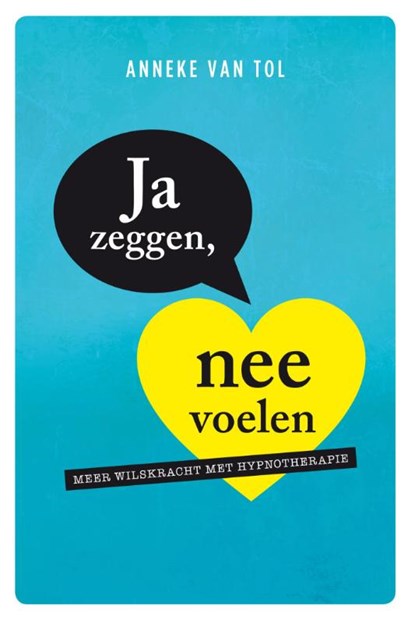 Ja zeggen, nee voelen, Anneke van Tol - Paperback - 9789051799248