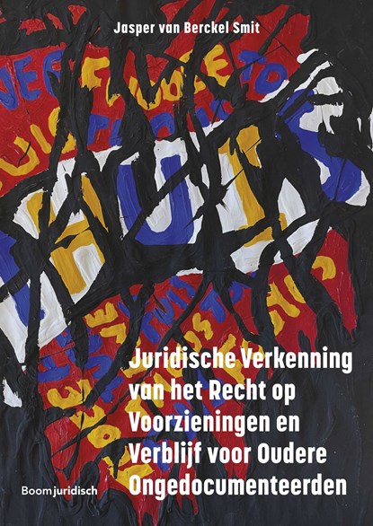 Juridische verkenning van het recht op voorzieningen en verblijf voor oudere ongedocumenteerden, Jasper van Berckel Smit - Ebook - 9789051896732