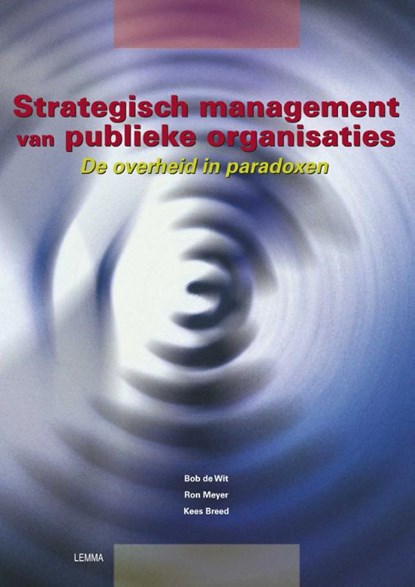 Strategisch management van publieke organisaties, B. de Wit ; R. Meyer ; K. Breed - Paperback - 9789051898194