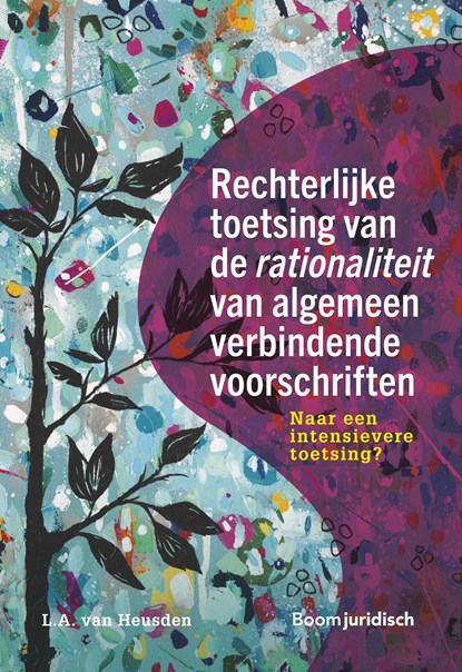 Rechterlijke toetsing van de rationaliteit van algemeen verbindende voorschriften, L.A. van Heusden - Ebook - 9789051899498