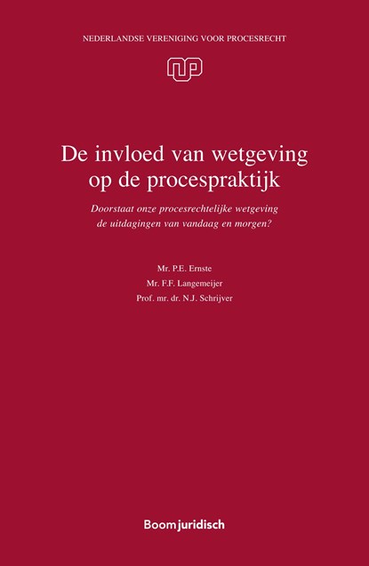 De invloed van wetgeving op de procespraktijk, P.E. Ernste ; F.F. Langemeijer ; N.J. Schrijver - Ebook - 9789051899580