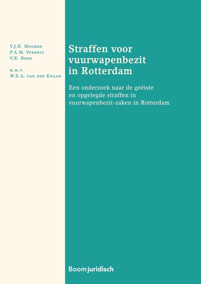 Straffen voor vuurwapenbezit in Rotterdam, V.J.H. Mooren ; P.A.M. Verrest ; V.K. Boer - Ebook - 9789051899641