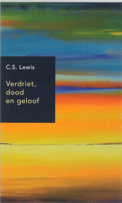 Verdriet, dood en geloof, C.S. Lewis - Paperback - 9789051940282