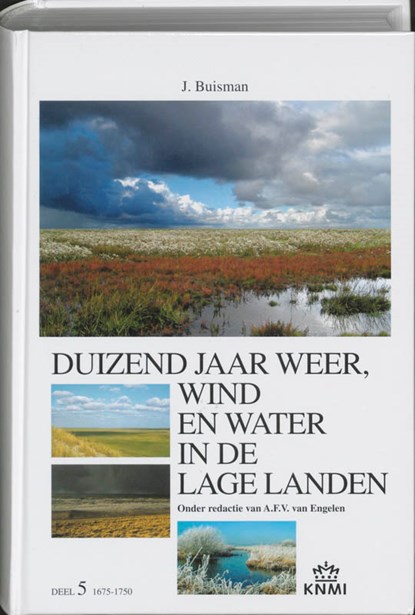 Duizend jaar weer, wind en water in de Lage Landen 1675-1750 5, Jan Buisman - Gebonden - 9789051941906
