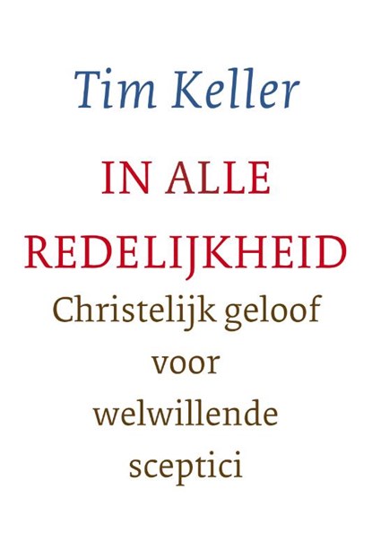 In alle redelijkheid, Tim Keller - Paperback - 9789051943382