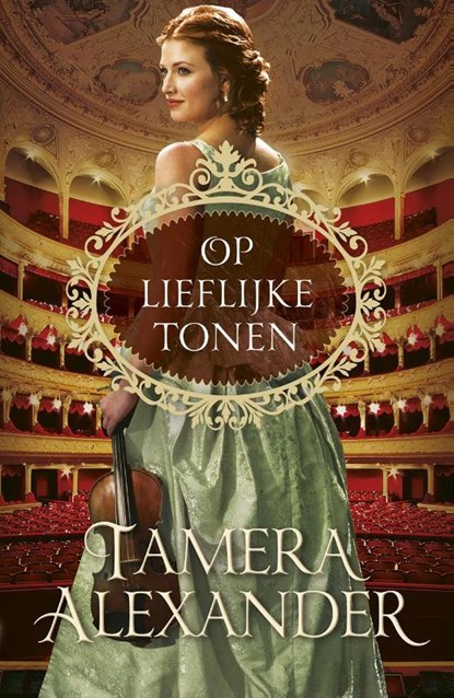 Op lieflijke tonen, Tamera Alexander - Paperback - 9789051944457