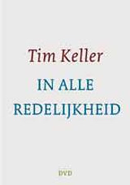 In alle redelijkheid, Tim Keller - Overig - 9789051944631