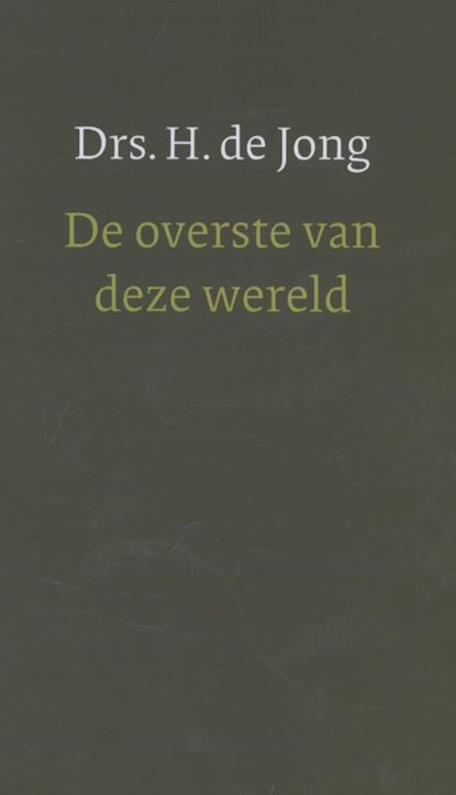 De overste van deze wereld, Hanneke de Jong - Paperback - 9789051944938