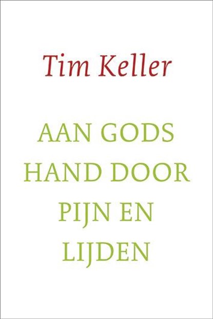 Aan gods hand door pijn en lijden, Tim Keller - Paperback - 9789051944952
