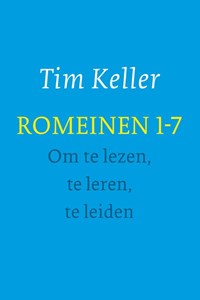 Romeinen 1-7 | Tim Keller | 