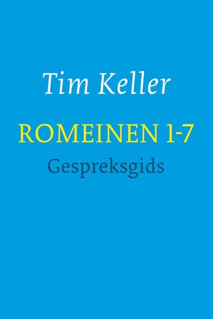 Romeinen 1-7 gespreksgids, Tim Keller - Paperback - 9789051944990