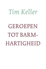 Geroepen tot barmhartigheid - Tim Keller - 9789051945225