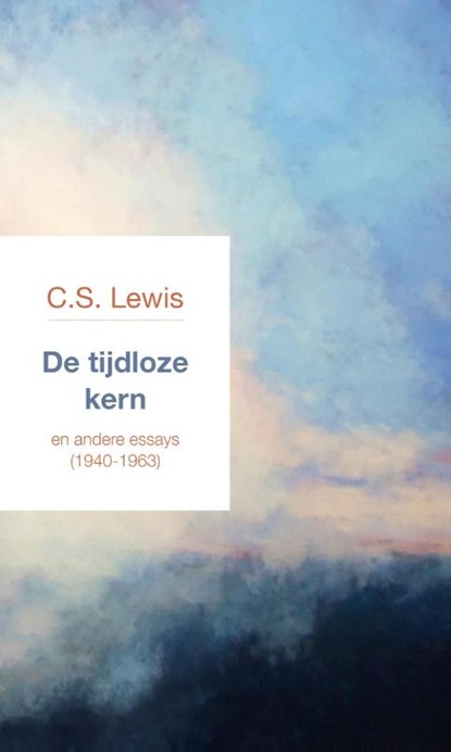 De tijdloze kern, C.S. Lewis - Paperback - 9789051945263