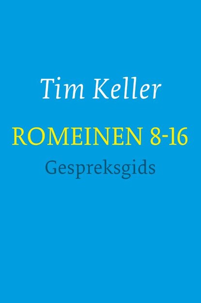 Romeinen 8-16 - gespreksgids, Tim Keller - Paperback - 9789051945430
