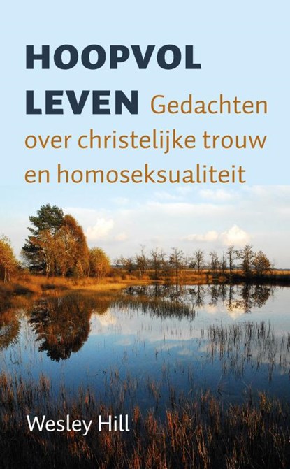 Hoopvol leven, Wesley Hill - Paperback - 9789051945638